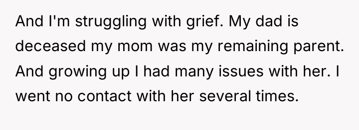 And I'm struggling with grief. My dad is deceased my...