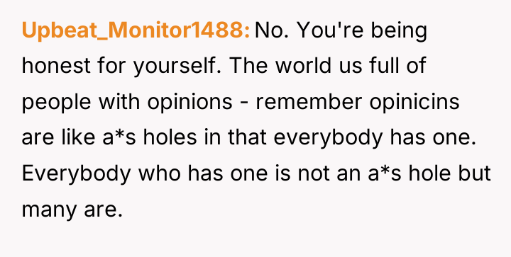 Upbeat_Monitor1488 No. You're being honest for yourself. The world us...