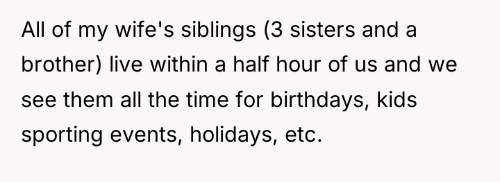 All of my wife's siblings (3 sisters and a brother)...