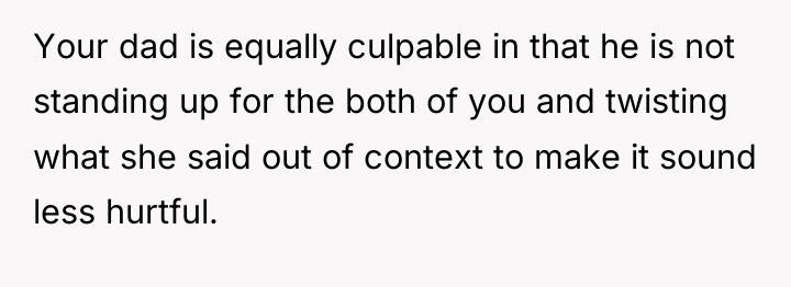 Your dad is equally culpable in that he is not...