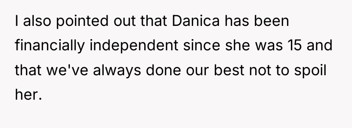 I also pointed out that Danica has been financially independent...