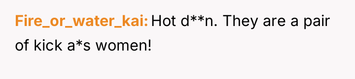 Fire_or_water_kai Hot d**n. They are a pair of kick a*s...