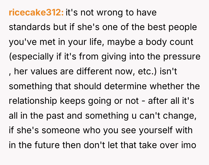 ricecake312 it's not wrong to have standards but if she's...