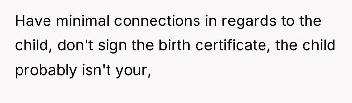 Have minimal connections in regards to the child, don't sign...