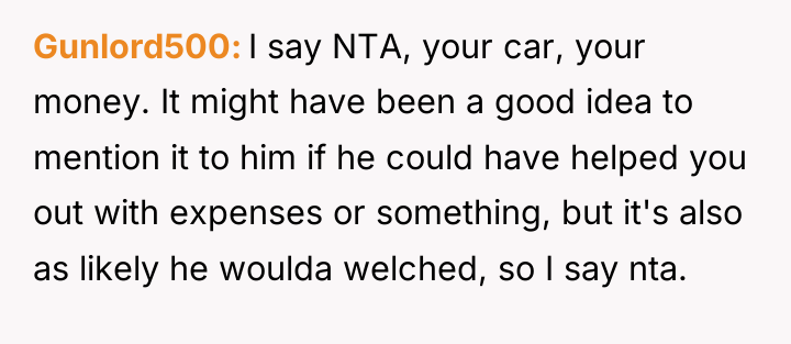 Gunlord500 I say NTA, your car, your money. It might...