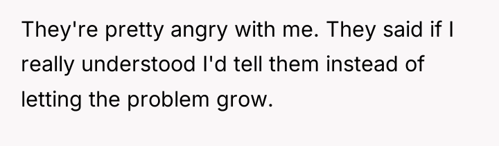They're pretty angry with me. They said if I really...