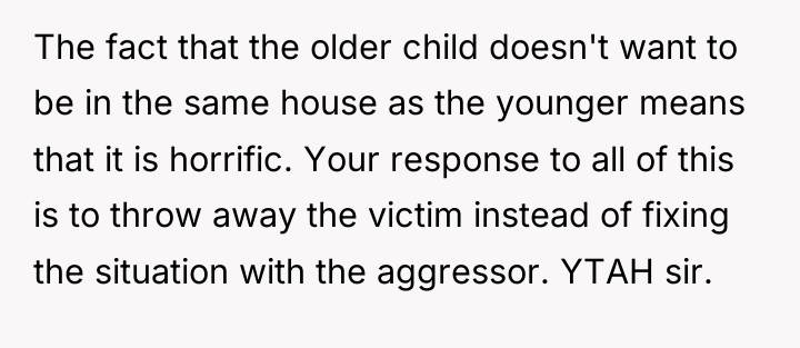 The fact that the older child doesn't want to be...