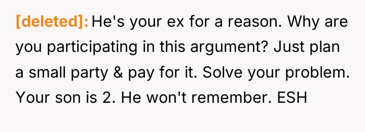 [deleted] He's your ex for a reason. Why are you...