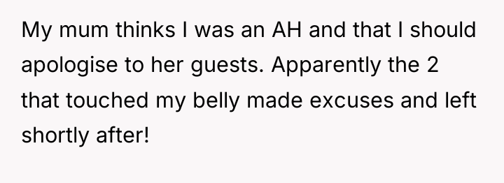 My mum thinks I was an AH and that I...