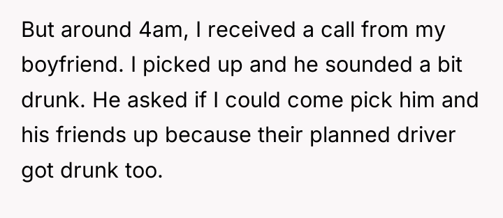 But around 4am, I received a call from my boyfriend....
