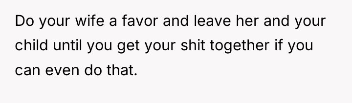 Do your wife a favor and leave her and your...