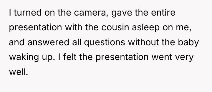 I turned on the camera, gave the entire presentation with...