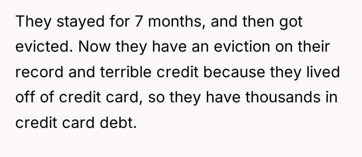 They stayed for 7 months, and then got evicted. Now...