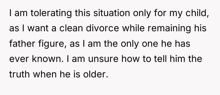 I am tolerating this situation only for my child, as...