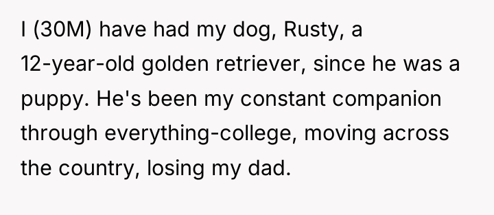 I (30M) have had my dog, Rusty, a 12-year-old golden...
