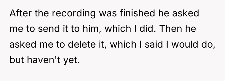 After the recording was finished he asked me to send...