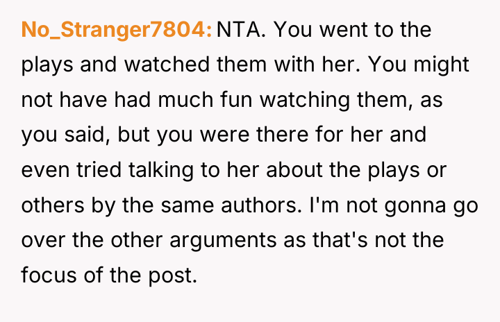 No_Stranger7804 NTA. You went to the plays and watched them...