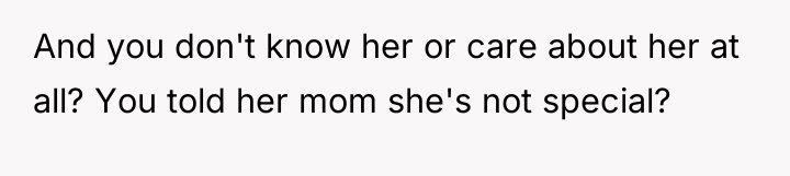 And you don't know her or care about her at...