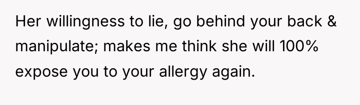 Her willingness to lie, go behind your back & manipulate;...