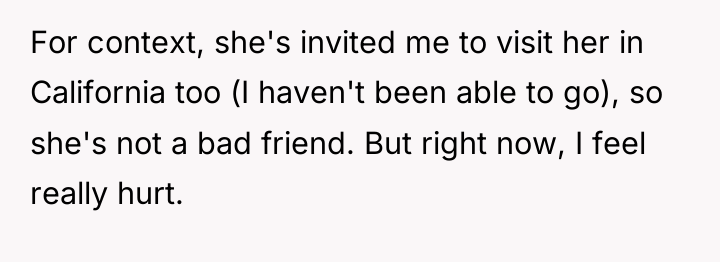 For context, she's invited me to visit her in California...