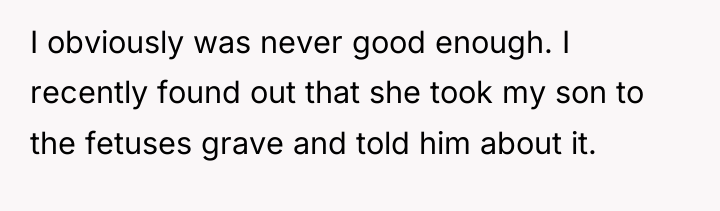I obviously was never good enough. I recently found out...