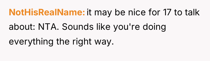 NotHisRealName it may be nice for 17 to talk about:...