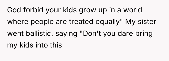 God forbid your kids grow up in a world where...