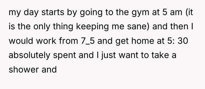 my day starts by going to the gym at 5...
