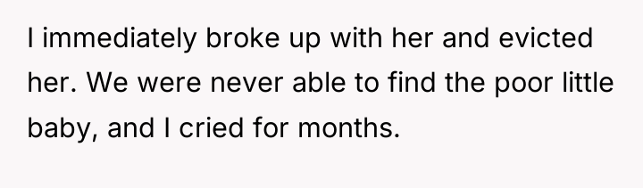 I immediately broke up with her and evicted her. We...