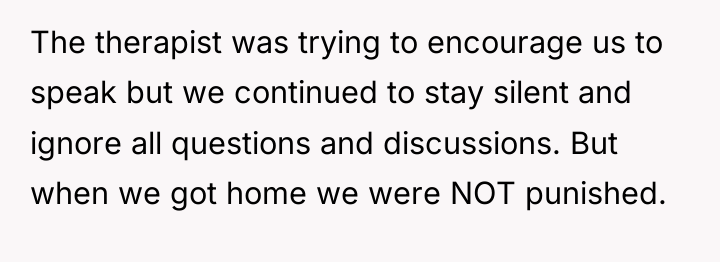 The therapist was trying to encourage us to speak but...