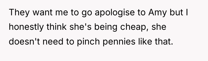 They want me to go apologise to Amy but I...