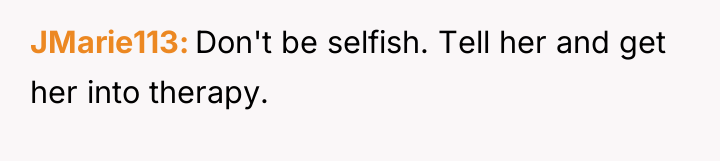 JMarie113 Don't be selfish. Tell her and get her into...