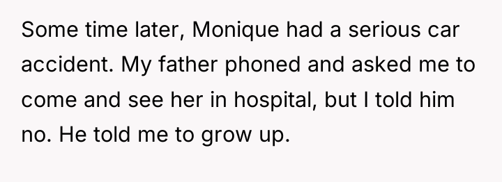 Some time later, Monique had a serious car accident. My...