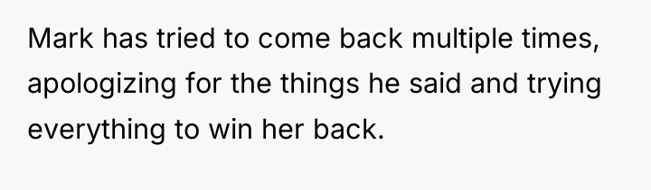 Mark has tried to come back multiple times, apologizing for...