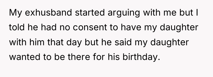 My exhusband started arguing with me but I told he...