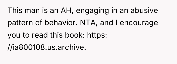 This man is an AH, engaging in an abusive pattern...