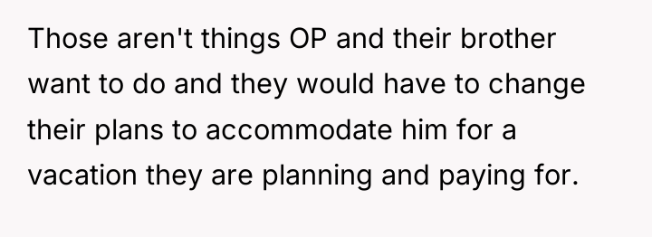 Those aren't things OP and their brother want to do...