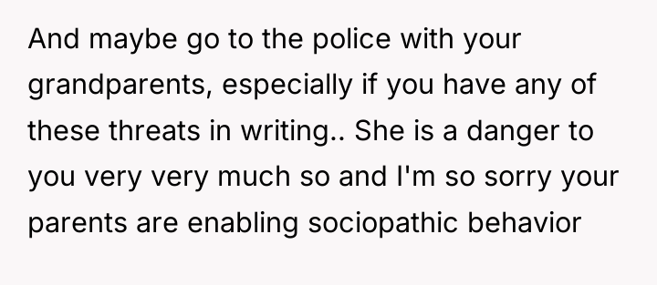 And maybe go to the police with your grandparents, especially...