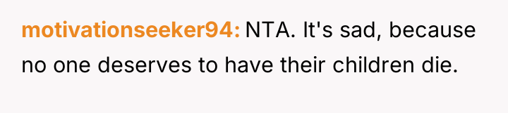 motivationseeker94 NTA. It's sad, because no one deserves to have...