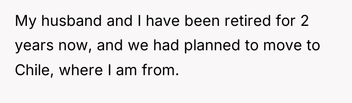 My husband and I have been retired for 2 years...