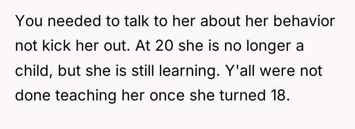 You needed to talk to her about her behavior not...