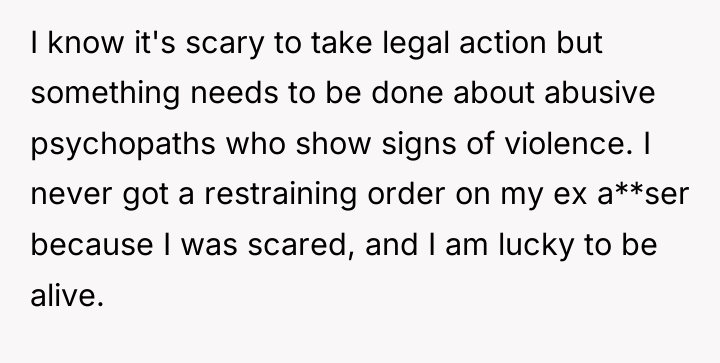 I know it's scary to take legal action but something...