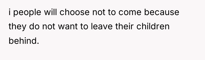 i people will choose not to come because they do...