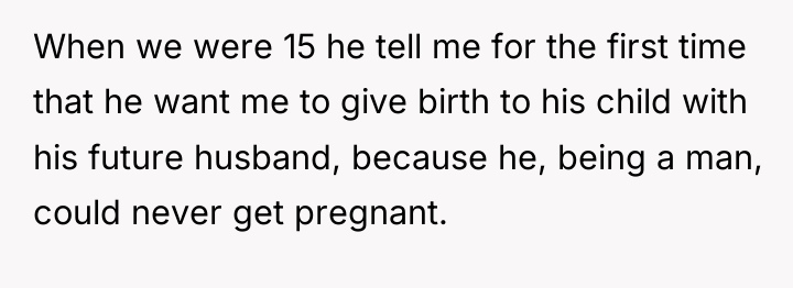 When we were 15 he tell me for the first...