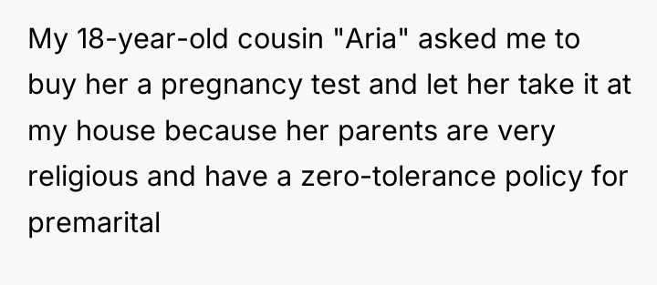My 18-year-old cousin "Aria" asked me to buy her a...