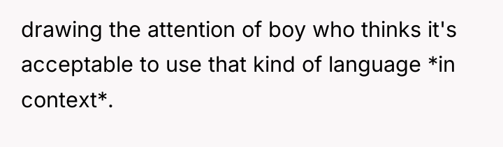 drawing the attention of boy who thinks it's acceptable to...