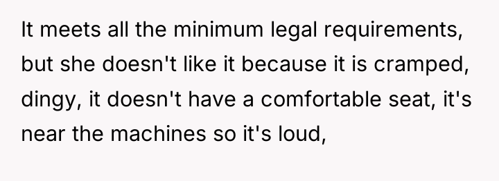 It meets all the minimum legal requirements, but she doesn't...