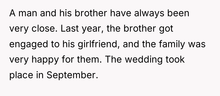 A man and his brother have always been very close....