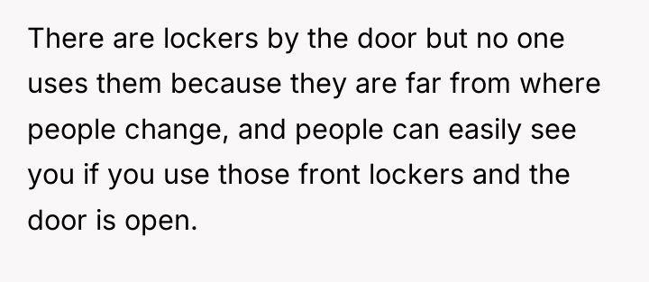 There are lockers by the door but no one uses...