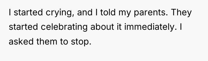 I started crying, and I told my parents. They started...